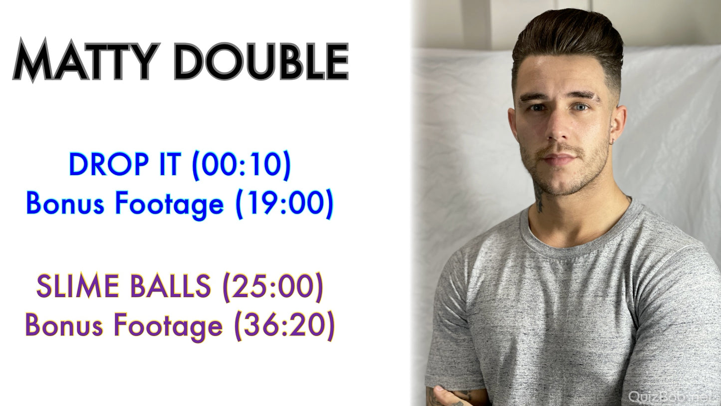 MATTY DOUBLE - Drop It & Slime Balls