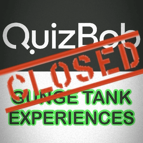 QuizBob Gunge Tank Experiences (Deposit)